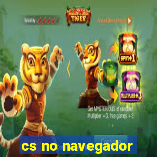 cs no navegador